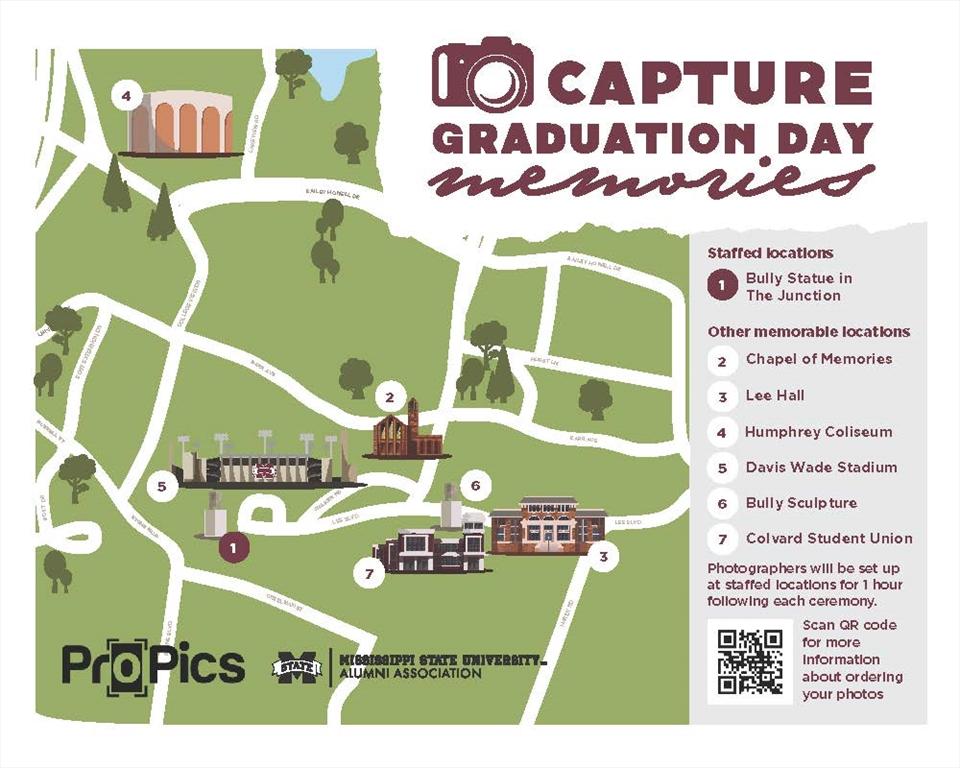Picture of the Graduation Day Photos map. Title reads, "Capture Graduation Day Memories," and lists the Bully Statue in The Junction (staffed location), the Chapel of Memories, Lee Hall, Humphrey Coliseum, Davis Wade Stadium, Bully Sculpture, and the Colvard Student Union. Text reads, "Photographers will be set up at staffed locations for 1 hour following each ceremony. Scan QR code for more information about ordering your photos."